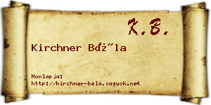 Kirchner Béla névjegykártya