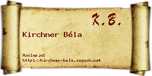 Kirchner Béla névjegykártya